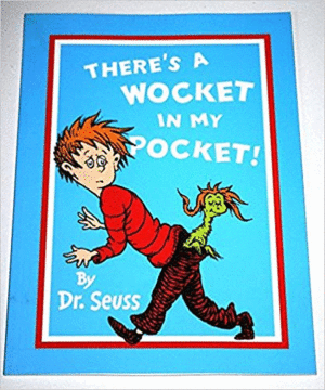 THERE'S A WOCKET IN MY POCKET!