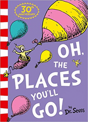 OH, THE PLACES YOULL GO!