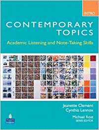 CONTEMPORARY TOPICS INTRODUCTORY: ACADEMIC LISTENING AND NOTE-TAKING SKILLS (HIG