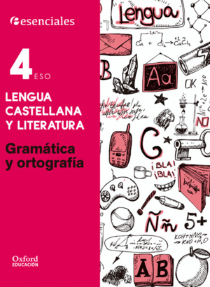 ESENCIALES OXFORD. LENGUA CASTELLANA Y LITERATURA 4.º ESO. GRAMÁTICA Y ORTOGRAFÍ