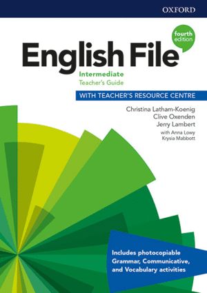 ENGLISH FILE INTERMEDIATE TEACHER'S GUIDE WITH TEACHER'S RESOURCE CENTRE