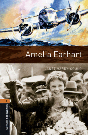 OXFORD BOOKWORMS 2. AMELIA EARHART PACK