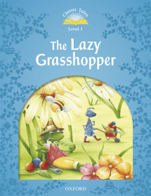 CLASSIC TALES 1. THE LAZY GRASSHOPPER + AUDIO CD PACK