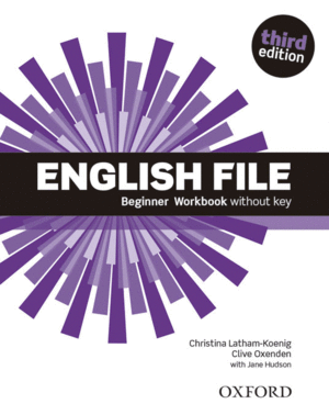 ENGLISH FILE 3RD EDITION BEGINNER. WORKBOOK WITHOUT KEY