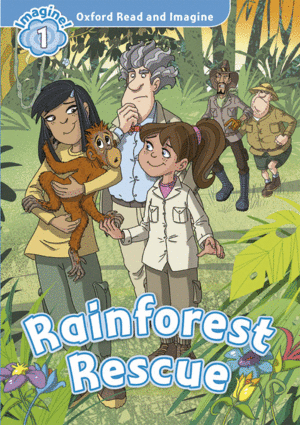 OXFORD READ AND IMAGINE 1. RAINFOREST RESCUE + AUDIO CD PACK