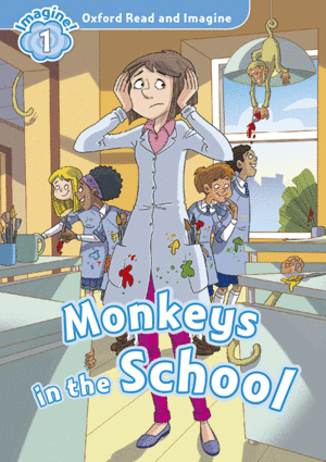 OXFORD READ AND IMAGINE 1. MONKEYS IN THE SCHOOL + AUDIO CD PACK