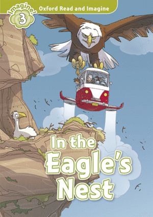 OXFORD READ AND IMAGINE 3. IN THE EAGLES NEST + AUDIO CD PACK
