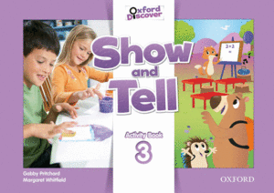 OXFORD SHOW AND TELL 3. ACTIVITY BOOK