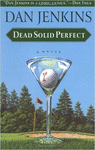 DEAD SOLID PERFECT