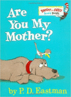 ARE YOU MY MOTHER?