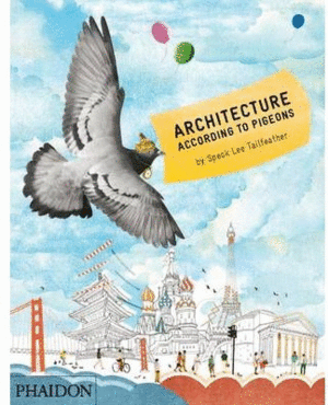 ARCHITECTURE ACCORDING TO PIGEONS