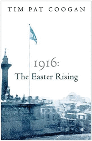 1916: THE EASTER RISING
