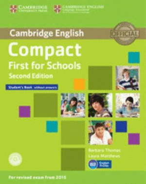 COMPACT FIRST FOR SCHOOLS STUDENT'S PACK (STUDENT'S BOOK WITHOUT ANSWERS WITH CD