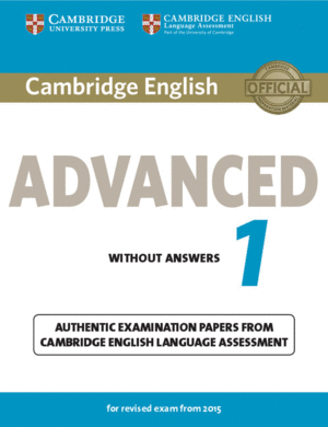 CAMBRIDGE ENGLISH ADVANCED 1 FOR REVISED EXAM FROM 2015 STUDENT'S BOOK WITHOUT A
