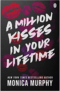 A MILLION KISSES IN YOUR LIFETIME