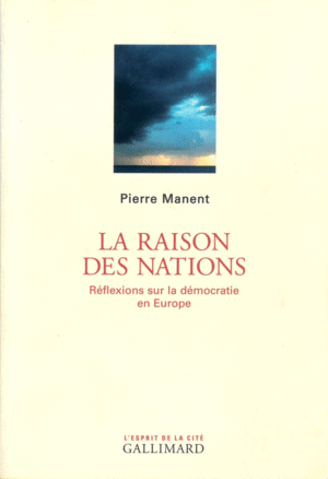 RAISON DES NATIONS . REFLEXIONS SUR LA DEMOCRATIE EN EUROPE