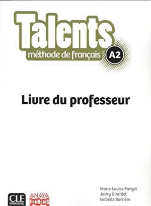 TALENTS, LIVRE DE PROFESSEUR A2.