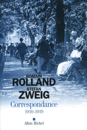 CORRÉSPONDANCE STEFAN ZWEIG - ROMAIN ROLLAND 1910-1919