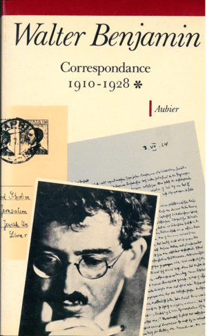 CORRESPONDANCE /WALTER BENJAMIN TOME 1 : 1910-1928