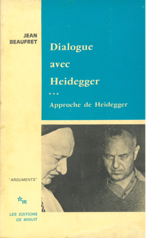 DIALOGUE AVEC HEIDEGGER 3  APPROCHE DE HEIDEGGER