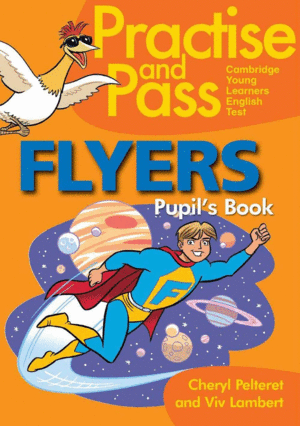 PRACTICE AND PASS FLYERS. PUPIL'S BOOK