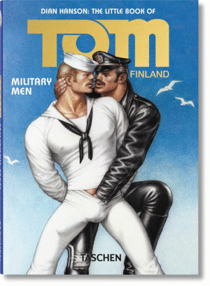 THE LITTLE BOOK OF TOM OF FINLAND: MILITARY MEN