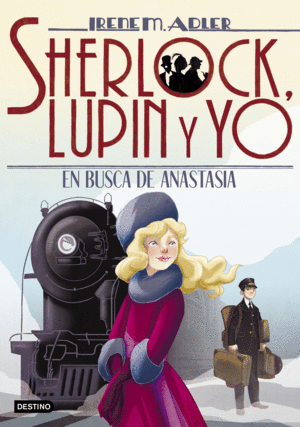 SHERLOCK, LUPIN Y YO 14 . EN BUSCA DE ANASTASIA
