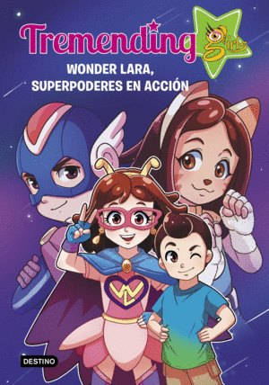 TREMENDING GIRLS. 2. WONDER LARA, SUPERPODERES EN ACCIÓN