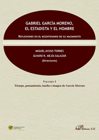 GABRIEL GARCIA MORENO, EL ESTADISTA Y EL HOMBRE