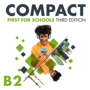 COMPACT FIRST FOR SCHOOLS THIRD EDITION ENGLISH FOR SPANISH SPEAKERS  STUDENT'S PACK