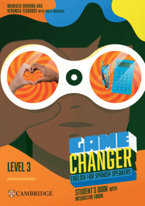 GAME CHANGER ENGLISH FOR SPANISH SPEAKERS STUDENT'S BOOK WITH INTERACTIVE EBOOK