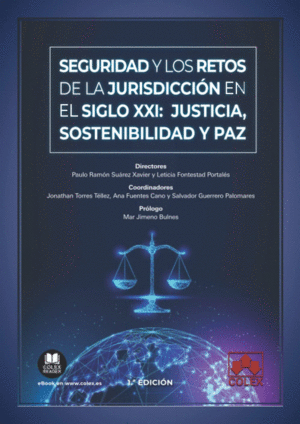 SEGURIDAD Y LOS RETOS DE LA JURISDICCION EN EL SIGLO XXI: JUSTICIA,