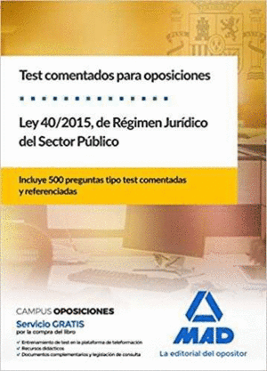 TEST  COMENTADOS PARA OPOSICIONES DE LA LEY 40/2015,  DE RÉGIMEN JURÍDICO DEL SE
