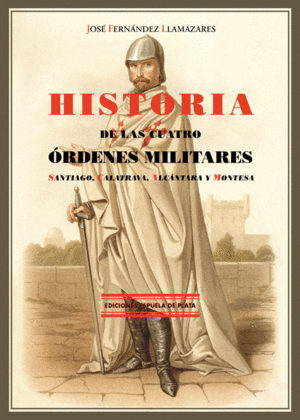 HISTORIA DE LAS CUATRO ÓRDENES MILITARES
