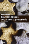 PROCESOS BÁSICOS DE PASTELERÍA Y REPOSTERÍA