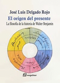 EL ORIGEN DEL PRESENTE-LA FILOSOFÍA DE LA HISTORIA DE WALTER