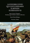 LAS INSURRECCIONES QUE CONVULSIONARON EL REINADO DE FERNANDO VII. VOLUMEN I