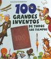 100 GRANDES INVENTOS DE TODOS LOS TIEMPOS