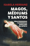 MAGOS, MEDIUMS Y SANTOS