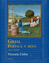 GRIAL. POETICA Y MITO (SIGLOS XII-XV)