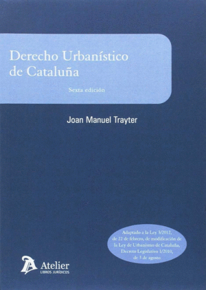 DERECHO URBANISTICO DE CATALUÑA.6ª EDICIÓN