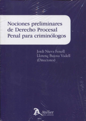 NOCIONES PRELIMINARES DE DERECHO PROCESAL PENAL PARA CRIMINÓLOGOS.