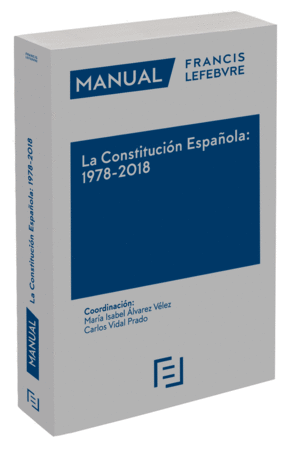 MANUAL LA CONSTITUCIÓN ESPAÑOLA: 1978-2018