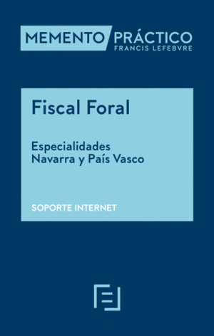 MEMENTO FISCAL FORAL ? ESPECIALIDADES NAVARRA Y PAÍS VASCO  INTERNET
