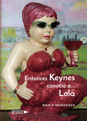 ENTONCES KEYNES CONOCIÓ A... LOLA