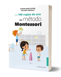 LAS 100 REGLAS DE ORO DEL MÉTODO MONTESSORI