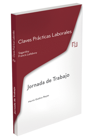 CLAVES PRÁCTICAS LABORALES SAGARDOY: JORNADA DE TRABAJO