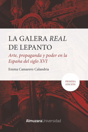 LA GALERA REAL DE LEPANTO: ARTE, PROPAGANDA Y PODER EN LA ESPAÑA DEL SXVI