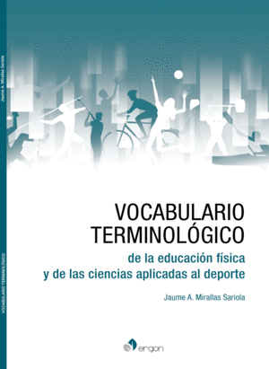 VOCABULARIO TERMINOLÓGICO DE LA EDUCACIÓN FÍSICA Y DE LAS CIENCIAS APLICADAS AL