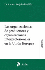 LAS ORGANIZACIONES DE PRODUCTORES Y ORGANIZACIONES INTERPROFESIONALES